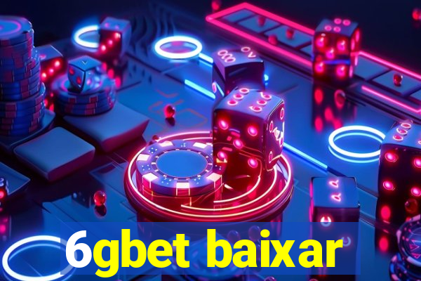 6gbet baixar